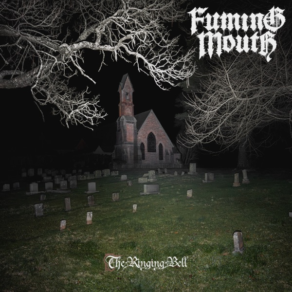 Fuming Mouth — The Ringing Bell